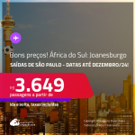 Bons preços! Passagens para a <strong>ÁFRICA DO SUL: Joanesburgo</strong>! A partir de R$ 3.649, ida e volta, c/ taxas! Datas até Dezembro/24!