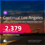 Continua!!! Passagens para <strong>LOS ANGELES</strong>! A partir de R$ 2.379, ida e volta, c/ taxas! Datas até Janeiro/25!