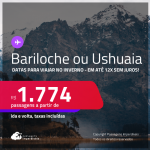 Passagens para o INVERNO na <strong>ARGENTINA: Bariloche ou Ushuaia</strong>! A partir de R$ 1.774, ida e volta, c/ taxas! Em até 12x SEM JUROS!