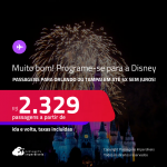 MUITO BOM!!! Programe sua viagem para a Disney! Passagens para <strong>ORLANDO ou TAMPA</strong>! A partir de R$ 2.329, ida e volta, c/ taxas! Em até 5x SEM JUROS!
