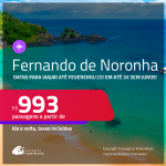 Passagens para <strong>FERNANDO DE NORONHA</strong>! Datas para viajar até Fevereiro/25! A partir de R$ 993, ida e volta, c/ taxas! Em até 3x SEM JUROS!