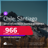 Passagens para o <strong>CHILE: Santiago</strong>! A partir de R$ 966, ida e volta, c/ taxas! Datas até Janeiro/25, inclusive no Inverno!