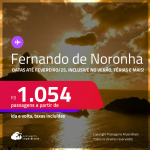 Passagens para <strong>FERNANDO DE NORONHA</strong>! A partir de R$ 1.054, ida e volta, c/ taxas! Datas até Fevereiro/25, inclusive no Verão, Férias e mais!