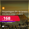 Hospedagem no <strong>RIO DE JANEIRO</strong>! A partir de R$ 168, por dia, em quarto duplo! Datas para se hospedar até Abril/25!