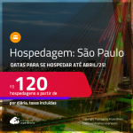 Hospedagem em <strong>SÃO PAULO</strong>! A partir de R$ 120, por dia, em quarto duplo! Datas para se hospedar até Abril/25!