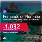 Passagens para <strong>FERNANDO DE NORONHA</strong>! A partir de R$ 1.032, ida e volta, c/ taxas! Em até 3x SEM JUROS! Datas inclusive no VERÃO!