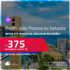 Passagens para <strong>JOÃO PESSOA, RECIFE ou SALVADOR</strong>! A partir de R$ 375, ida e volta, c/ taxas! Datas até Março/25, inclusive no VERÃO!