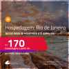 Hospedagem no <strong>RIO DE JANEIRO</strong>! A partir de R$ 170, por dia, em quarto duplo! Datas para se Hospedar até Abril/25!