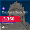 MUITO BOM!!! Passagens para a <strong>ESPANHA: Madri ou PORTUGAL: Lisboa</strong>! A partir de R$ 3.360, ida e volta, c/ taxas!