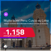 MUITO BOM!!! Passagens para o <strong>PERU: Cusco ou Lima</strong>! Datas para viajar até Março/25! A partir de R$ 1.158, ida e volta, c/ taxas! Opções de VOO DIRETO!