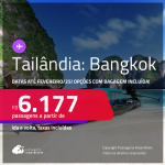Passagens para <strong>TAILÂNDIA: Bangkok</strong>! A partir de R$ 6.177, ida e volta, c/ taxas! Opções com BAGAGEM INCLUÍDA!
