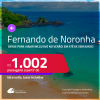 Passagens para <strong>FERNANDO DE NORONHA</strong>! Datas para viajar inclusive no Verão! A partir de R$ 1.002, ida e volta, c/ taxas! Em até 6x SEM JUROS!