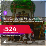 Programe-se para o<strong> BETO CARRERO nas FÉRIAS DE JULHO! </strong>Passagens para <strong>NAVEGANTES</strong>! A partir de R$ 524, ida e volta, c/ taxas!