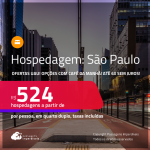 Hospedagem em <strong>SÃO PAULO! </strong>A partir de R$ 524, por pessoa, em quarto duplo! Em até 6x SEM JUROS! Opções com CAFÉ DA MANHÃ incluso!
