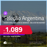 Passagens para a <strong>ARGENTINA: Buenos Aires, Mendoza ou Bariloche! </strong>A partir de R$ 1.089, ida e volta, c/ taxas! Datas até Março/25, inclusive Férias, Inverno e mais!