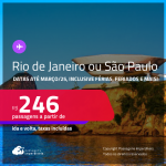 Passagens para o <strong>RIO DE JANEIRO ou SÃO PAULO</strong>! A partir de R$ 246, ida e volta, c/ taxas! Datas até Março/25, inclusive Férias, Feriados e mais!
