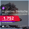 Passagens para a <strong>ARGENTINA: Bariloche</strong>! A partir de R$ 1.752, ida e volta, c/ taxas! Em até 12x SEM JUROS! Datas inclusive na Temporada de Neve, Férias e muito mais!