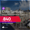 Passagens para o <strong>CHILE: Santiago</strong>! A partir de R$ 840, ida e volta, c/ taxas! Datas inclusive nas Férias de Julho, Inverno e mais!