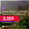 Passagens para a <strong>CHINA: Pequim ou Xangai</strong>! A partir de R$ 5.505, ida e volta, c/ taxas! Em até 5x SEM JUROS! Opções com BAGAGEM INCLUÍDA!
