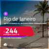 Passagens para o <strong>RIO DE JANEIRO</strong>! A partir de R$ 244, ida e volta, c/ taxas! Datas até Março/25, inclusive Férias, Feriados e mais!