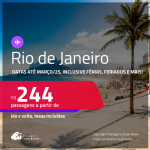 Passagens para o <strong>RIO DE JANEIRO</strong>! A partir de R$ 244, ida e volta, c/ taxas! Datas até Março/25, inclusive Férias, Feriados e mais!
