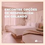 Orlando 2024: confira hospedagens disponíveis para a sua viagem