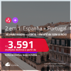 Passagens 2 em 1 – <strong>ESPANHA: Madri + PORTUGAL: Lisboa! </strong>A partir de R$ 3.591, todos os trechos, c/ taxas! Em até 8x SEM JUROS! Datas até Março/25, inclusive nas Férias de Janeiro/25!