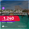 Passagens para<strong> o CARIBE: Cancún, Cartagena, Panamá, Havana, Jamaica, Aruba, San Andres, San Jose, Santo Domingo e mais!</strong> A partir de R$ 1.240, ida e volta, c/ taxas!