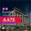 Eurotrip! Chegue por pela <strong>GRÉCIA: Atenas, e vá embora pela TURQUIA: Istambul,</strong> ou vice-versa! A partir de R$ 4.475, todos os trechos, c/ taxas! Em até 10x SEM JUROS!