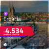 Passagens para a <strong>CROÁCIA: Dubrovnik, Pula, Split, Zadar ou Zagreb</strong>! A partir de R$ 4.534, ida e volta, c/ taxas! Em até 10x SEM JUROS!