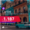 Passagens para o <strong>CARIBE: Aruba, Colômbia, Costa Rica, Cuba, Curaçao, Jamaica, México, Panamá, Porto Rico ou República Dominicana! </strong>A partir de R$ 1.187, ida e volta, c/ taxas!