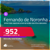 Passagens para <strong>FERNANDO DE NORONHA</strong>! Datas para viajar inclusive no Verão! A partir de R$ 952, ida e volta, c/ taxas! Em até 6x SEM JUROS!