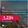 BONS PREÇOS! Passagens para o <strong>PERU: Cusco ou Lima</strong>! A partir de R$ 1.234, ida e volta, c/ taxas! Em até 3x SEM JUROS! Datas até Março/25, inclusive nas Férias!