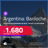 Passagens para a <strong>ARGENTINA: Bariloche</strong>! A partir de R$ 1.680, ida e volta, c/ taxas! Em até 12x SEM JUROS! Datas inclusive na Temporada de Neve!