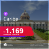 Passagens para o <strong>CARIBE: Aruba, Colômbia, Costa Rica, Cuba, Curaçao, Jamaica, México, Panamá, Porto Rico ou República Dominicana! </strong>A partir de R$ 1.169, ida e volta, c/ taxas!