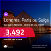 Passagens para <strong> LONDRES, PARIS ou SUÍÇA: Basel, Genebra ou Zurique!</strong> A partir de R$ 3.492, ida e volta, c/ taxas! Em até 8x SEM JUROS!