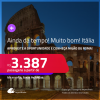 MUITO BOM!!! AINDA DÁ TEMPO! Passagens para a <strong>ITÁLIA: Milão ou Roma</strong>! A partir de R$ 3.387, ida e volta, c/ taxas! Em até 6x SEM JUROS!