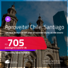 Aproveite! Continua muito bom! Passagens para o <strong>CHILE: Santiago</strong>! Datas inclusive no Inverno! A partir de R$ 705, ida e volta, c/ taxas! Opções de VOO DIRETO!