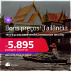 Bons preços! Passagens para a <strong>TAILÂNDIA: Bangkok ou Phuket</strong>! A partir de R$ 5.895, ida e volta, c/ taxas! Em até 5x SEM JUROS! Opções com BAGAGEM INCLUÍDA!