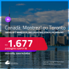 Passagens para o <strong>CANADÁ: Montreal ou Toronto</strong>! A partir de R$ 1.677, ida e volta, c/ taxas! Datas até Março/25, inclusive nas Férias de Janeiro!