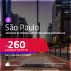 Passagens para <strong>SÃO PAULO</strong>! Datas para viajar até Abril/25! A partir de R$ 260, ida e volta, c/ taxas!