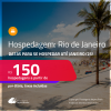 Hospedagem no <strong>RIO DE JANEIRO</strong>! A partir de R$ 150, por dia, em quarto duplo! Datas para se Hospedar até Janeiro/25!