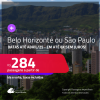 Passagens para <strong>BELO HORIZONTE ou SÃO PAULO</strong>! A partir de R$ 284, ida e volta, c/ taxas! Em até 6x SEM JUROS! Datas até Abril/25!