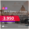 Passagens 2 em 1 – <strong>ROMA + AMSTERDAM, BARCELONA, LONDRES, MADRI, MILÃO ou PARIS</strong>! A partir de R$ 3.950, todos os trechos, c/ taxas! Em até 6x SEM JUROS!