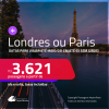 Passagens para <strong>LONDRES ou PARIS</strong>! A partir de R$ 3.621, ida e volta, c/ taxas! Em até 6x SEM JUROS! Datas para viajar até Maio/25!