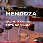 Quanto custa viajar para Mendoza: confira gastos detalhados da Rota do Vinho