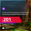 Continua muito bom! Passagens para o <strong>RIO DE JANEIRO ou SÃO PAULO</strong>! A partir de R$ 201, ida e volta, c/ taxas! Datas para viajar nas Férias, Feriados e mais!